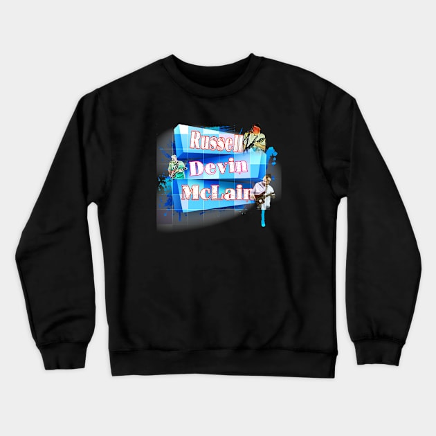 Russell Devin McLAIN Crewneck Sweatshirt by RussellMcLainMusic